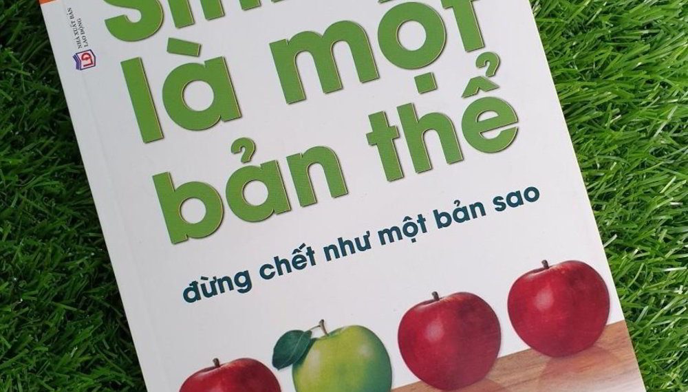 Sinh Ra Là Một Bản Thể, Đừng Chết Như Một Bản Sao