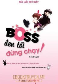 Boss đen tối, đừng chạy!