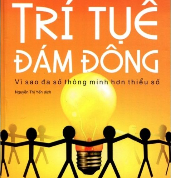 Trí Tuệ Đám Đông: vì Sao Đa Số Thông Minh Hơn Thiểu Số