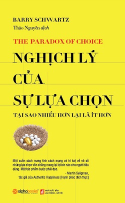 Nghịch Lý Của Sự Lựa Chọn – Tại Sao Nhiều Hơn Lại Ít Hơn