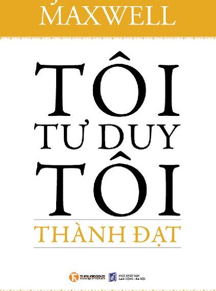 Tôi Tư Duy Tôi Thành Đạt