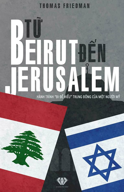 Từ Beirut Tới Jerusalem - Hành Trình 'Đi Để Hiểu' Trung Đông Của Một Người Mỹ
