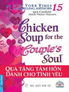 Chicken Soup For The Soul - Tập 15: Quà Tặng Tâm Hồn Dành Cho Tình Yêu