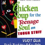 Chicken Soup For The Soul – Tập 11 – Vượt Qua Thử Thách Đầu Đời