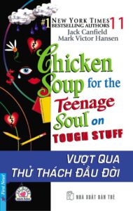 Chicken Soup For The Soul - Tập 11 - Vượt Qua Thử Thách Đầu Đời
