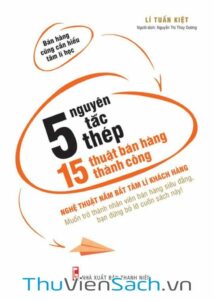 5 Nguyên Tắc Thép, 15 Thuật Bán Hàng Thành Công