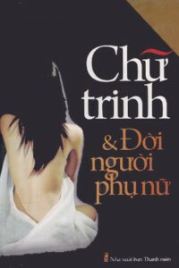 Chữ Trinh Và Đời Người Phụ Nữ