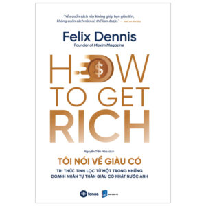 How To Get Rich - Tôi Nói Về Giàu Có